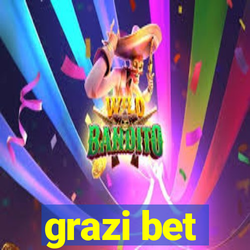 grazi bet